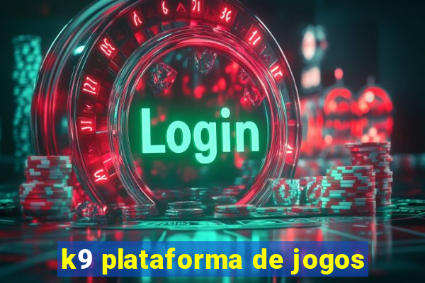 k9 plataforma de jogos